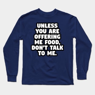 don't talk to me Long Sleeve T-Shirt